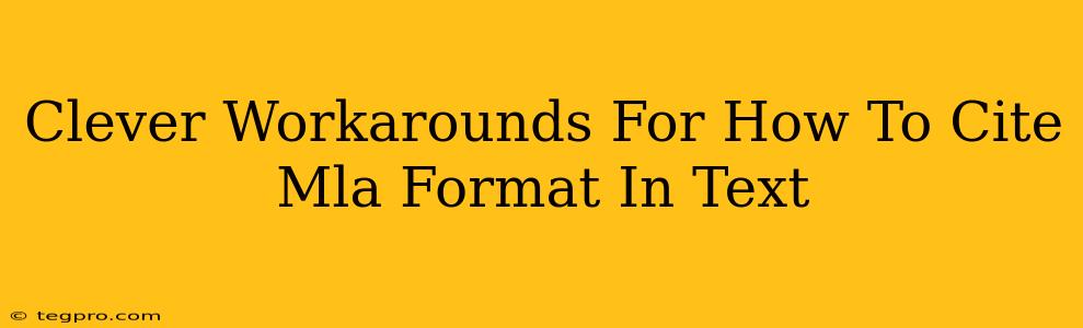 Clever Workarounds For How To Cite Mla Format In Text