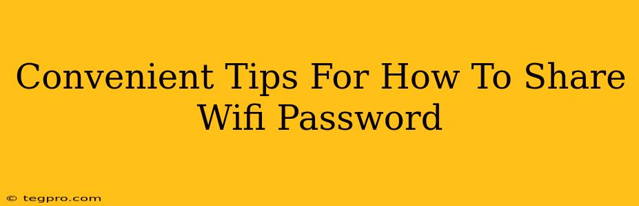 Convenient Tips For How To Share Wifi Password