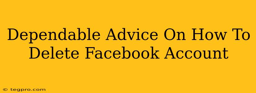 Dependable Advice On How To Delete Facebook Account