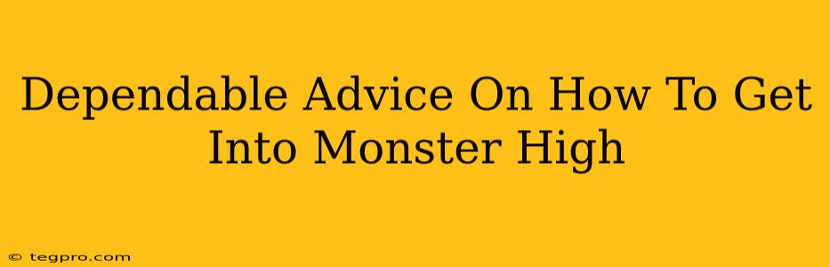 Dependable Advice On How To Get Into Monster High