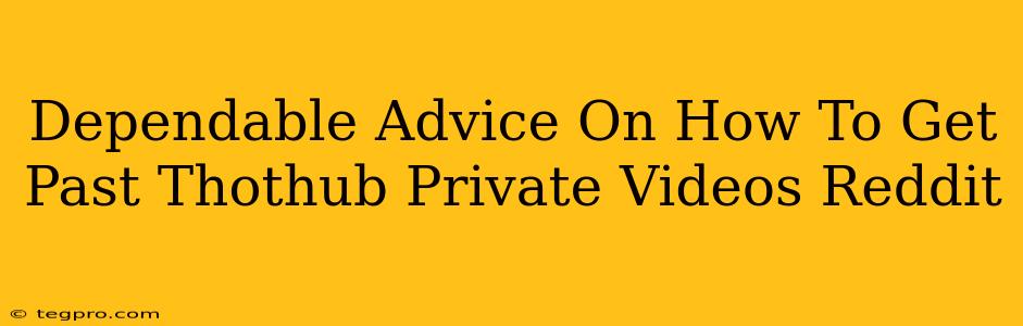 Dependable Advice On How To Get Past Thothub Private Videos Reddit