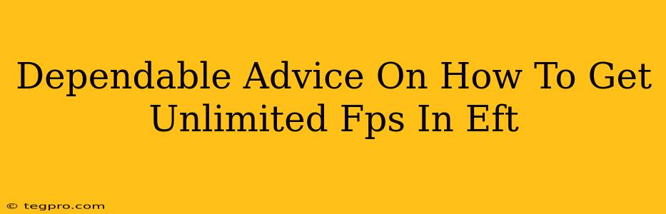 Dependable Advice On How To Get Unlimited Fps In Eft