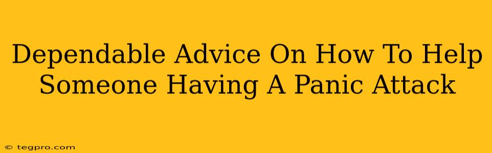 Dependable Advice On How To Help Someone Having A Panic Attack