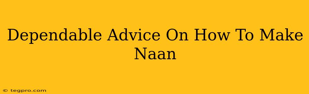 Dependable Advice On How To Make Naan