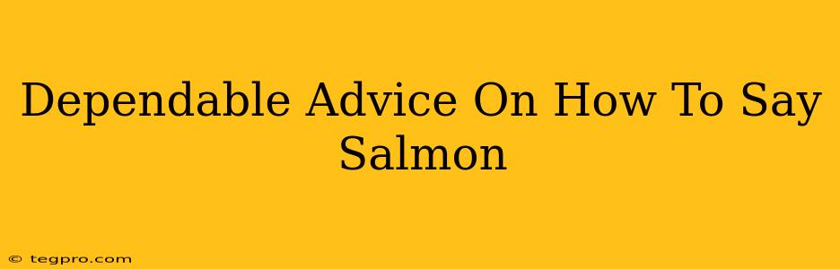 Dependable Advice On How To Say Salmon