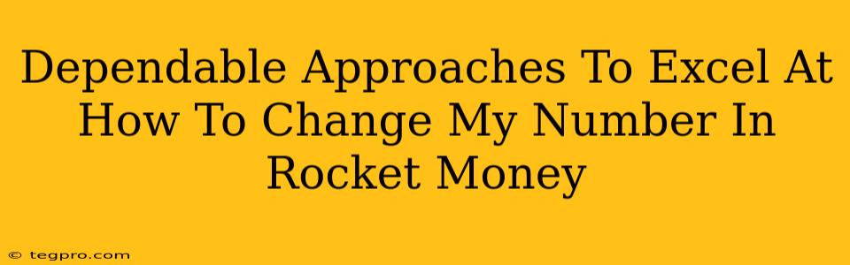 Dependable Approaches To Excel At How To Change My Number In Rocket Money