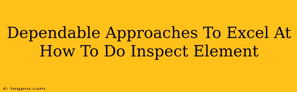 Dependable Approaches To Excel At How To Do Inspect Element