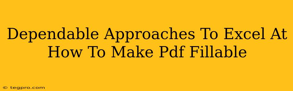 Dependable Approaches To Excel At How To Make Pdf Fillable