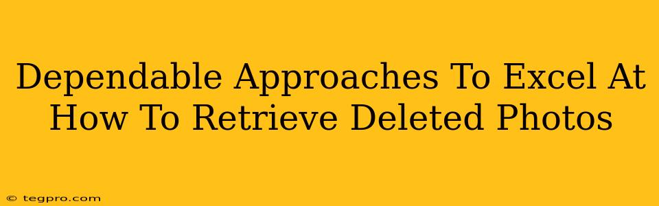 Dependable Approaches To Excel At How To Retrieve Deleted Photos