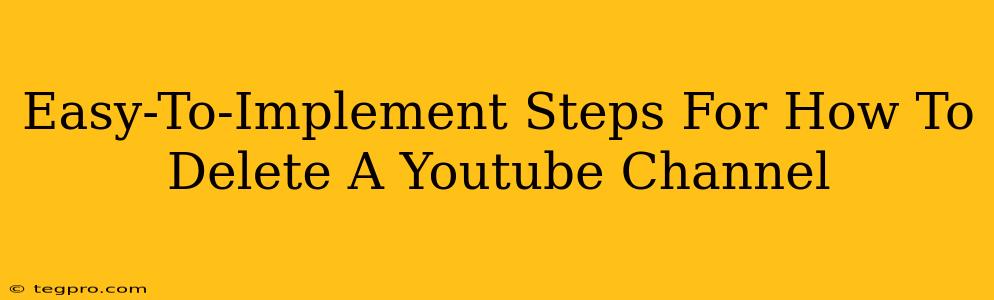 Easy-To-Implement Steps For How To Delete A Youtube Channel