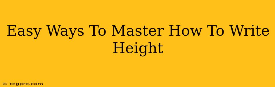 Easy Ways To Master How To Write Height