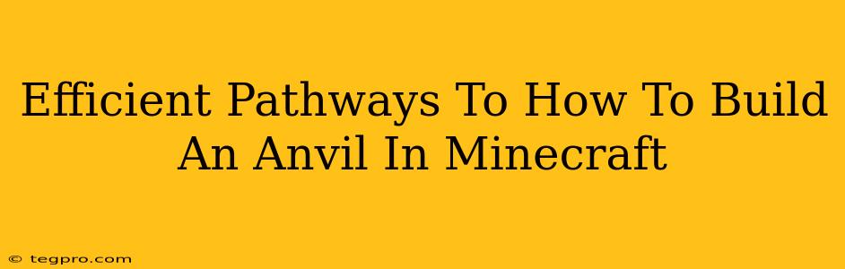 Efficient Pathways To How To Build An Anvil In Minecraft