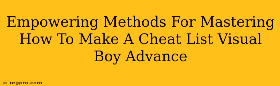 Empowering Methods For Mastering How To Make A Cheat List Visual Boy Advance