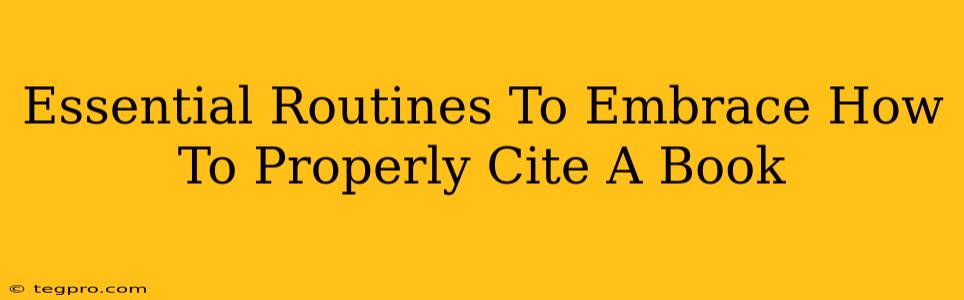 Essential Routines To Embrace How To Properly Cite A Book