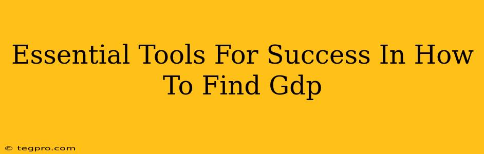 Essential Tools For Success In How To Find Gdp