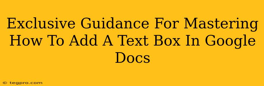 Exclusive Guidance For Mastering How To Add A Text Box In Google Docs