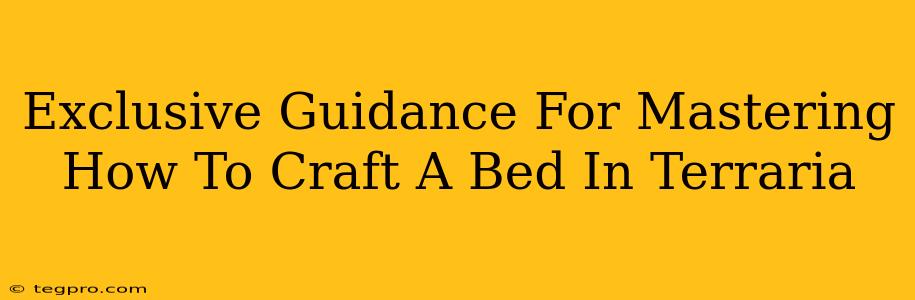 Exclusive Guidance For Mastering How To Craft A Bed In Terraria