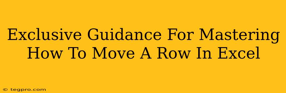 Exclusive Guidance For Mastering How To Move A Row In Excel