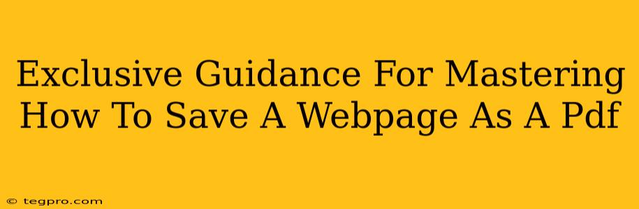 Exclusive Guidance For Mastering How To Save A Webpage As A Pdf