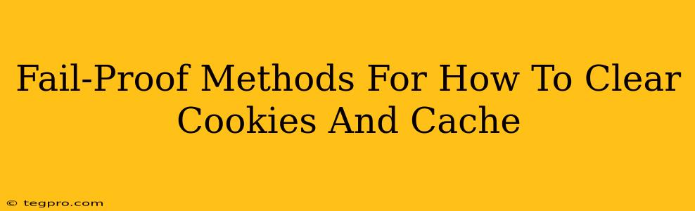 Fail-Proof Methods For How To Clear Cookies And Cache