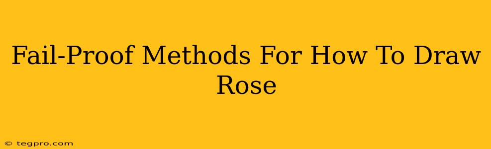 Fail-Proof Methods For How To Draw Rose