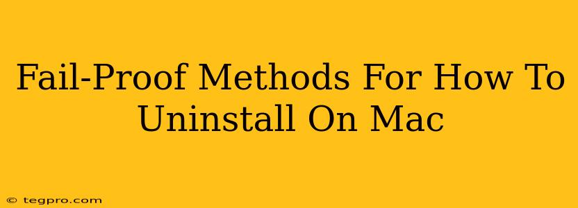 Fail-Proof Methods For How To Uninstall On Mac