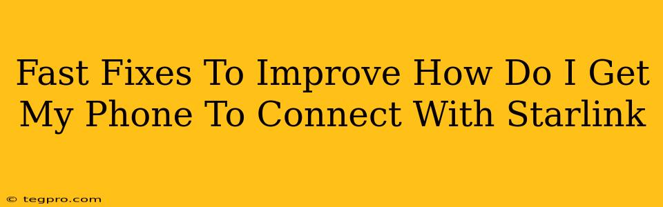 Fast Fixes To Improve How Do I Get My Phone To Connect With Starlink