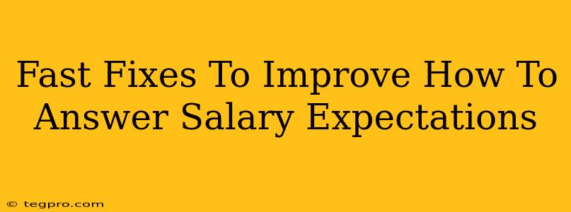 Fast Fixes To Improve How To Answer Salary Expectations