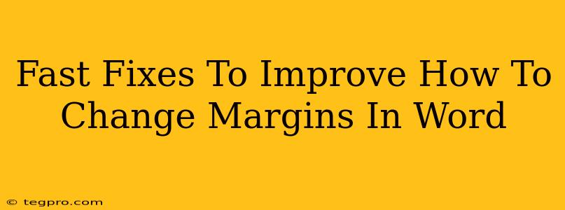 Fast Fixes To Improve How To Change Margins In Word