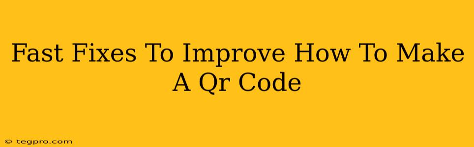 Fast Fixes To Improve How To Make A Qr Code