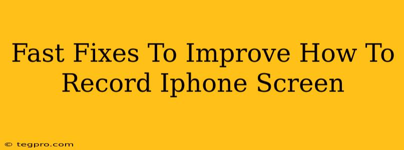 Fast Fixes To Improve How To Record Iphone Screen