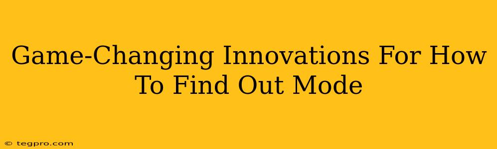 Game-Changing Innovations For How To Find Out Mode