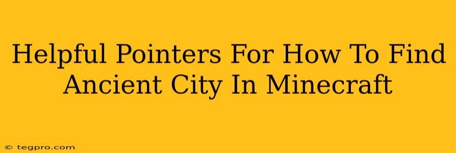 Helpful Pointers For How To Find Ancient City In Minecraft