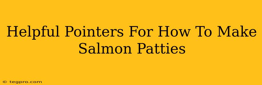 Helpful Pointers For How To Make Salmon Patties