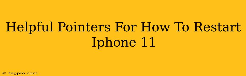 Helpful Pointers For How To Restart Iphone 11