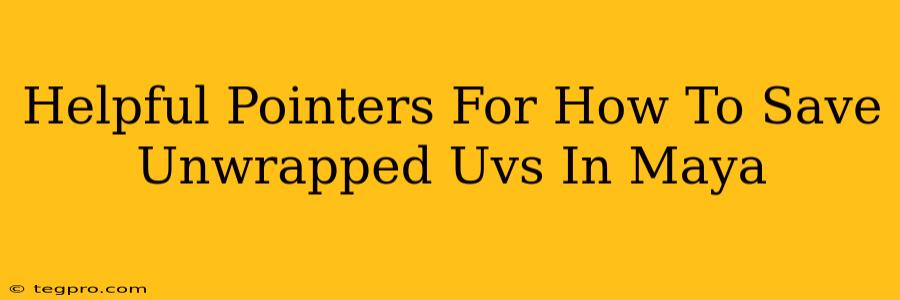 Helpful Pointers For How To Save Unwrapped Uvs In Maya