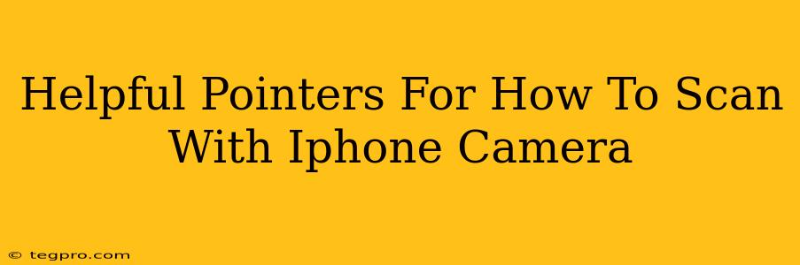 Helpful Pointers For How To Scan With Iphone Camera