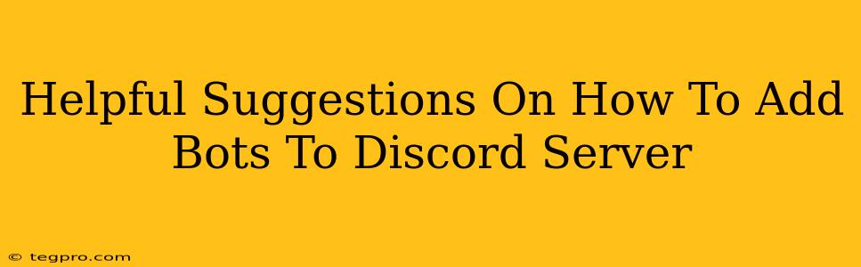 Helpful Suggestions On How To Add Bots To Discord Server