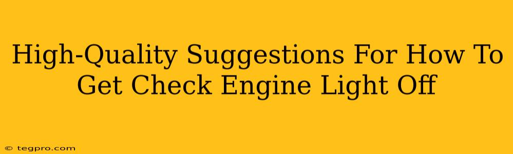 High-Quality Suggestions For How To Get Check Engine Light Off