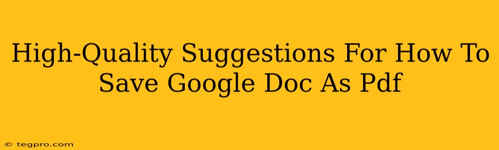 High-Quality Suggestions For How To Save Google Doc As Pdf