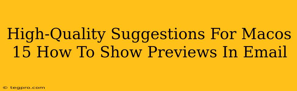 High-Quality Suggestions For Macos 15 How To Show Previews In Email