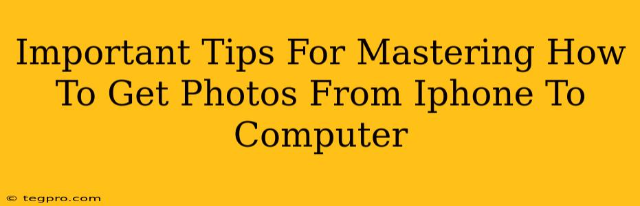 Important Tips For Mastering How To Get Photos From Iphone To Computer