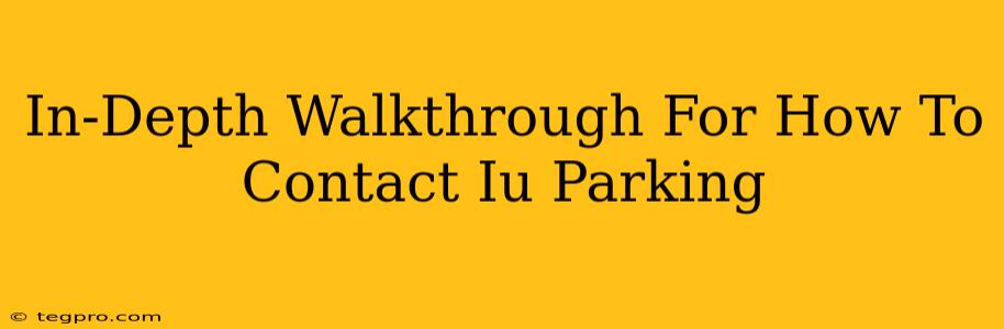 In-Depth Walkthrough For How To Contact Iu Parking