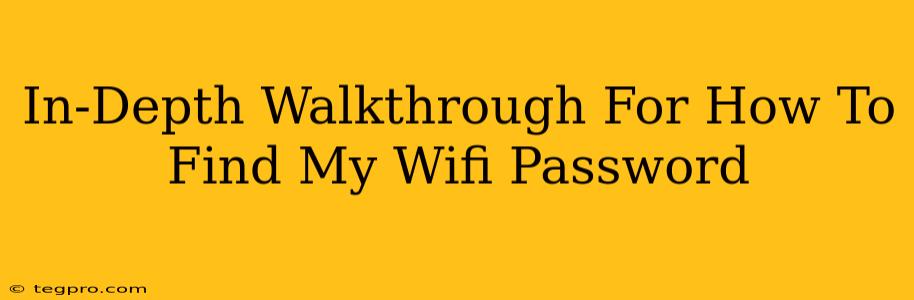 In-Depth Walkthrough For How To Find My Wifi Password