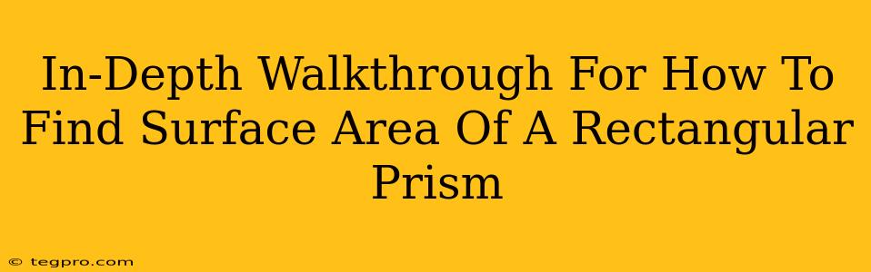 In-Depth Walkthrough For How To Find Surface Area Of A Rectangular Prism