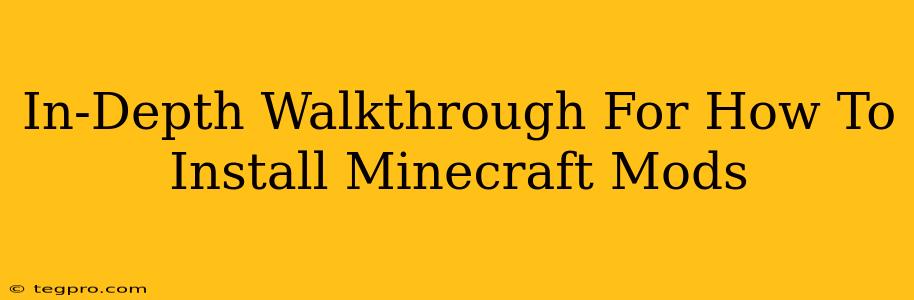 In-Depth Walkthrough For How To Install Minecraft Mods