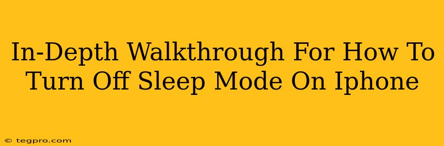 In-Depth Walkthrough For How To Turn Off Sleep Mode On Iphone