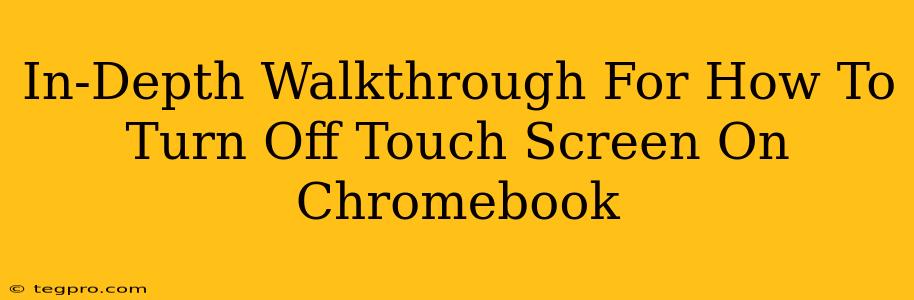 In-Depth Walkthrough For How To Turn Off Touch Screen On Chromebook