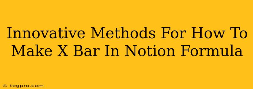 Innovative Methods For How To Make X Bar In Notion Formula