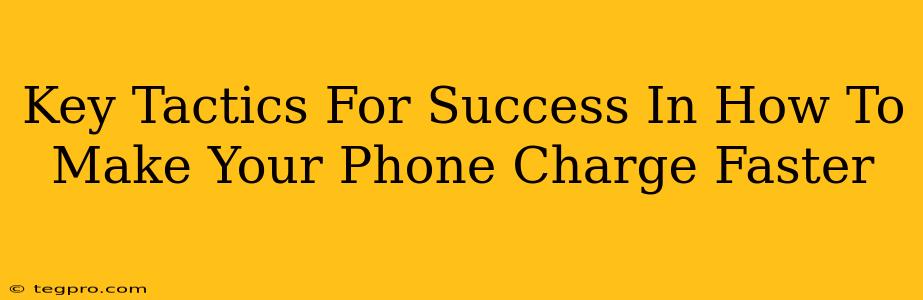 Key Tactics For Success In How To Make Your Phone Charge Faster